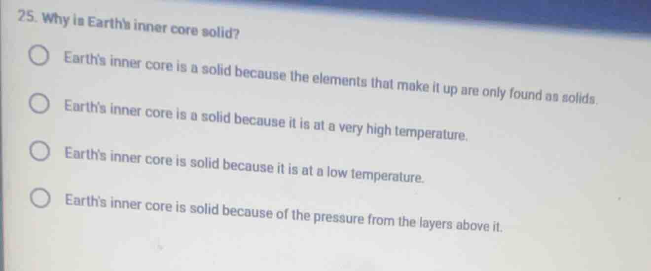 25. why is earths inner core solid? earths inner core is a solid becaus…