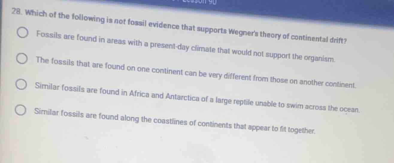 28. which of the following is not fossil evidence that supports wegners…