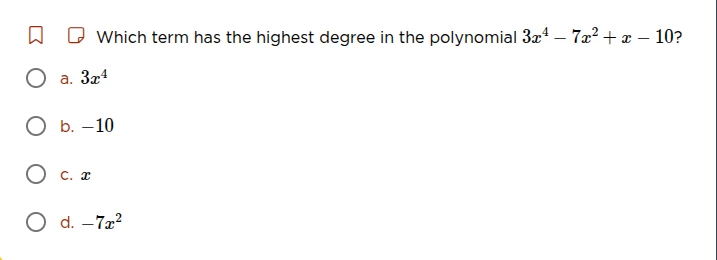 which term has the highest degree in the polynomial $3x^4 - 7x^2 + x - …
