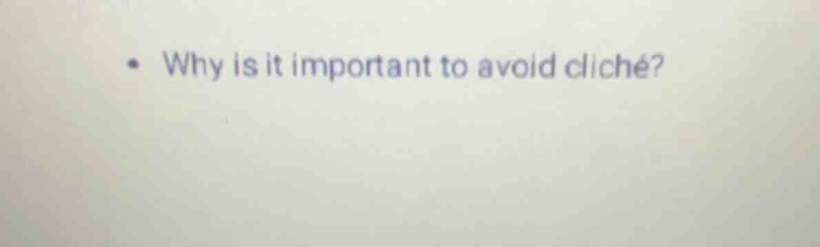 why is it important to avoid cliché?