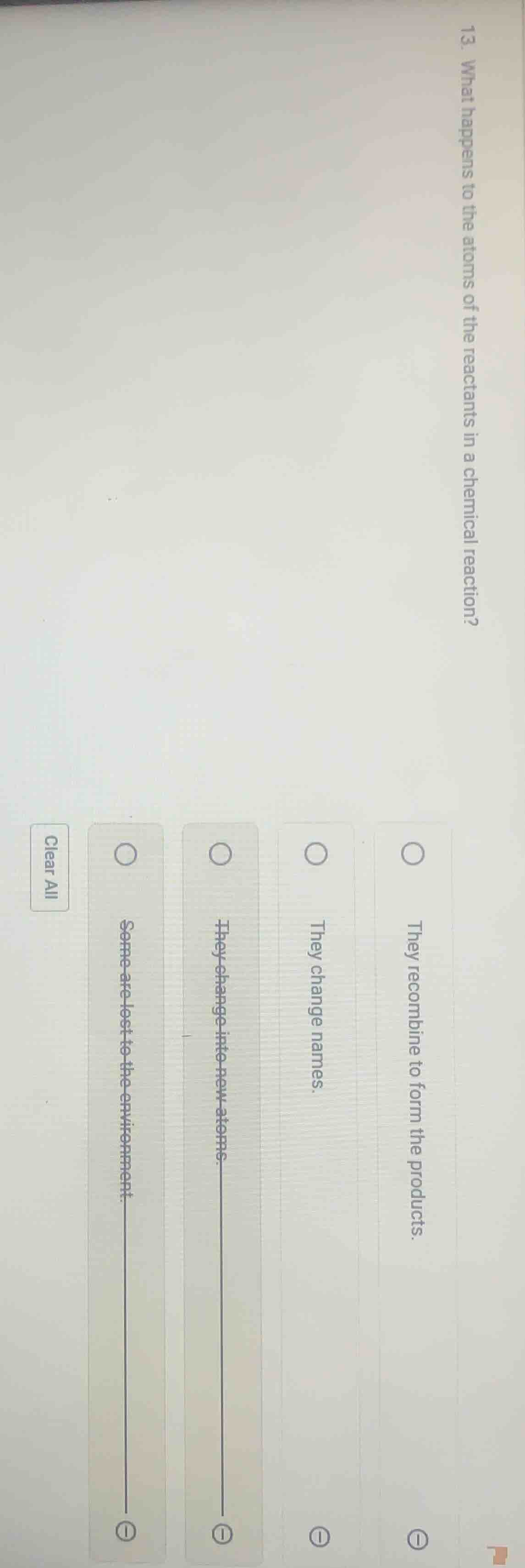 13. what happens to the atoms of the reactants in a chemical reaction? …