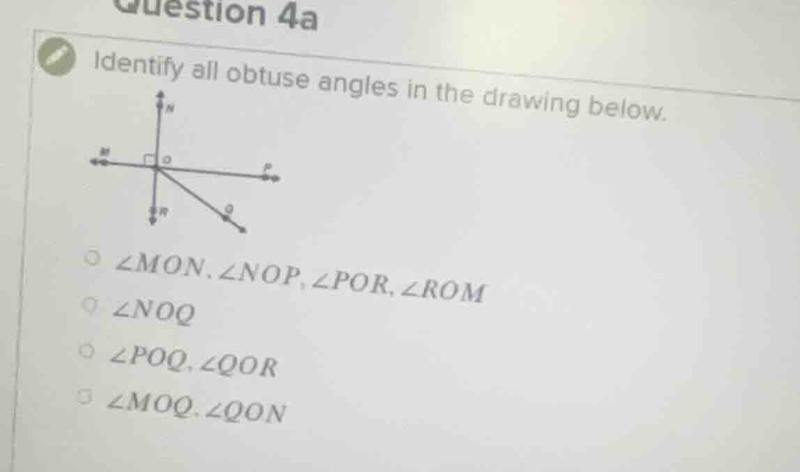 question 4a identify all obtuse angles in the drawing below. options: ∠…