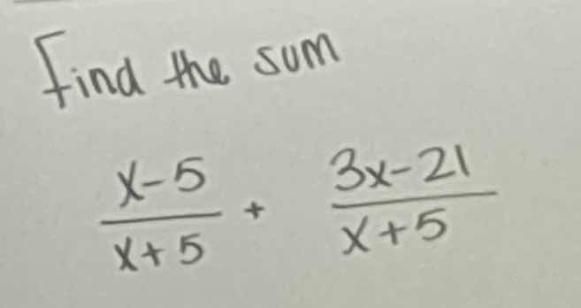 find the sum \\frac{x - 5}{x + 5} + \\frac{3x - 21}{x + 5}