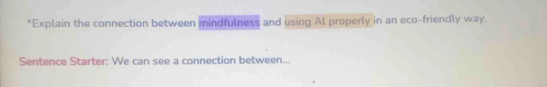 *explain the connection between mindfulness and using ai properly in an…