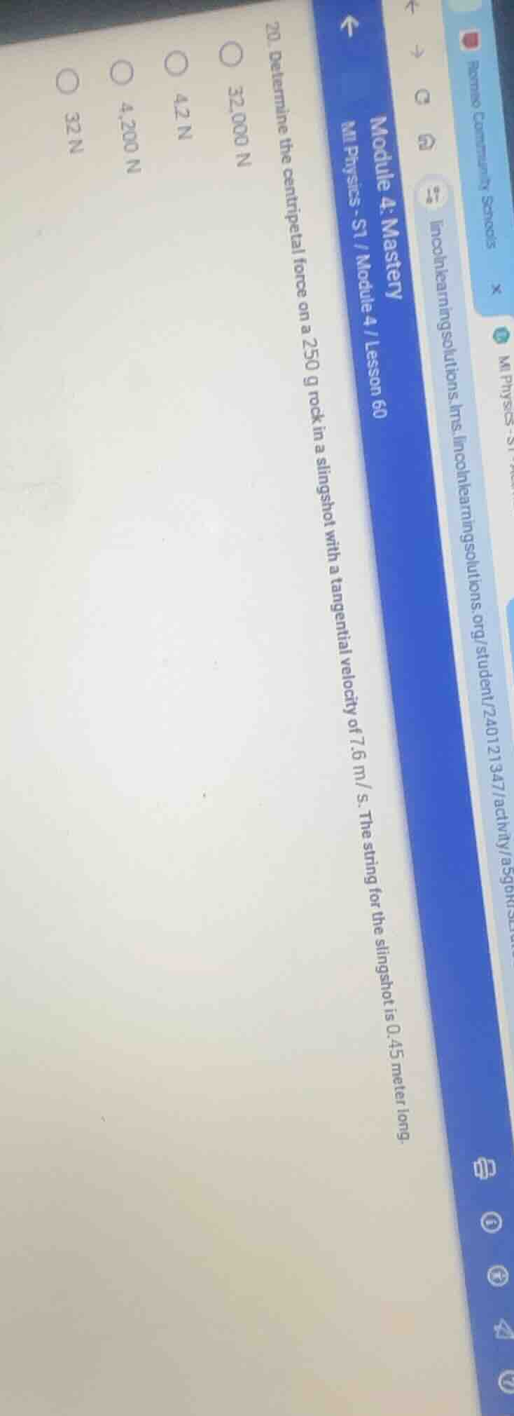 20. determine the centripetal force on a 250 g rock in a slingshot with…