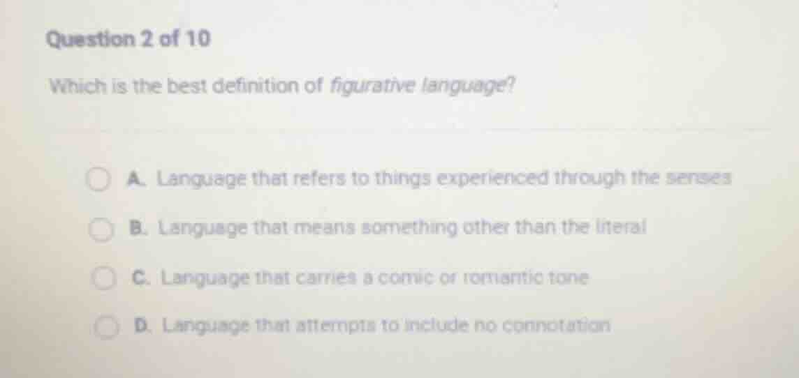 question 2 of 10 which is the best definition of figurative language? a…