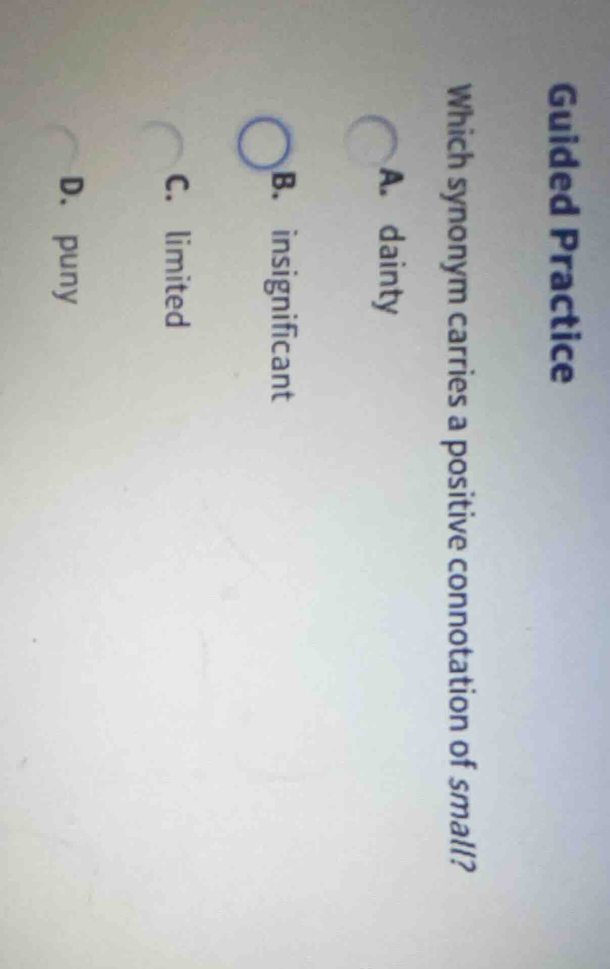 guided practice which synonym carries a positive connotation of small? …