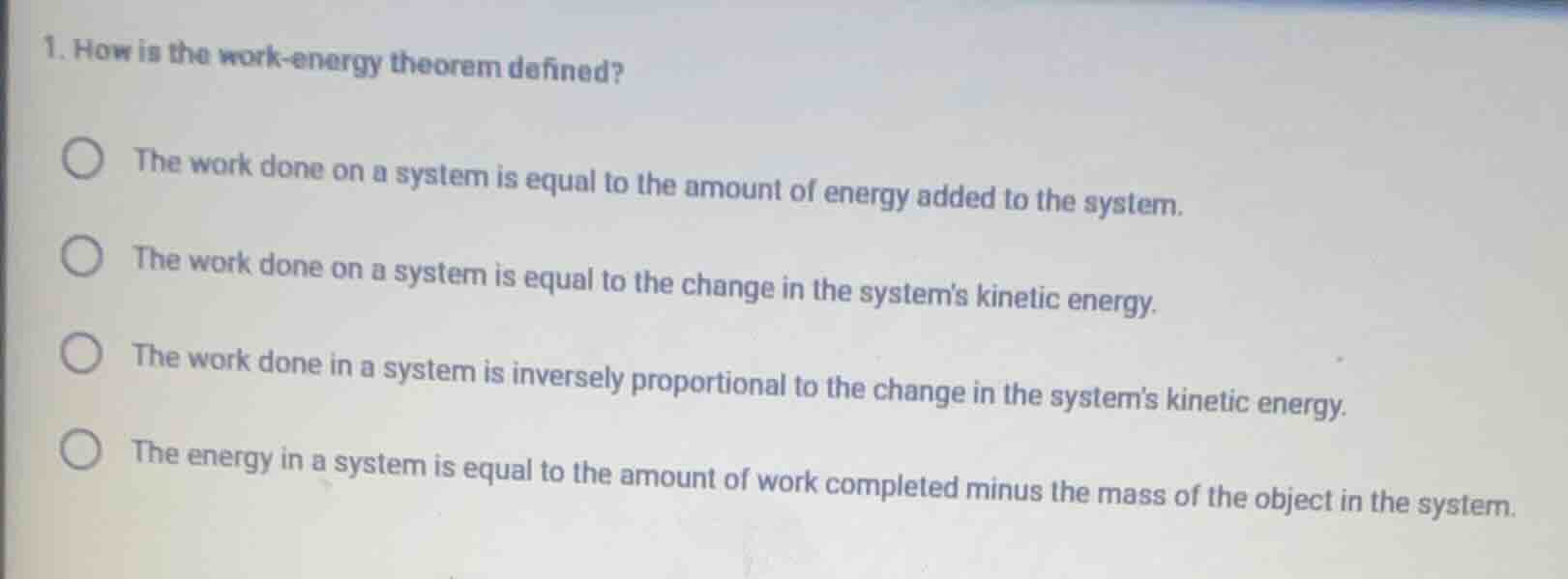1. how is the work - energy theorem defined? the work done on a system …