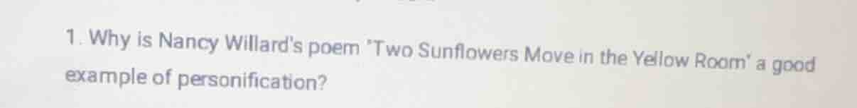 1. why is nancy willards poem two sunflowers move in the yellow room a …