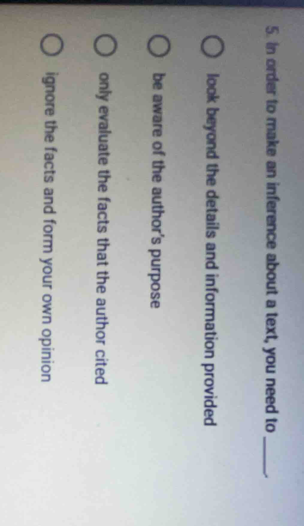 5. in order to make an inference about a text, you need to ____ look be…