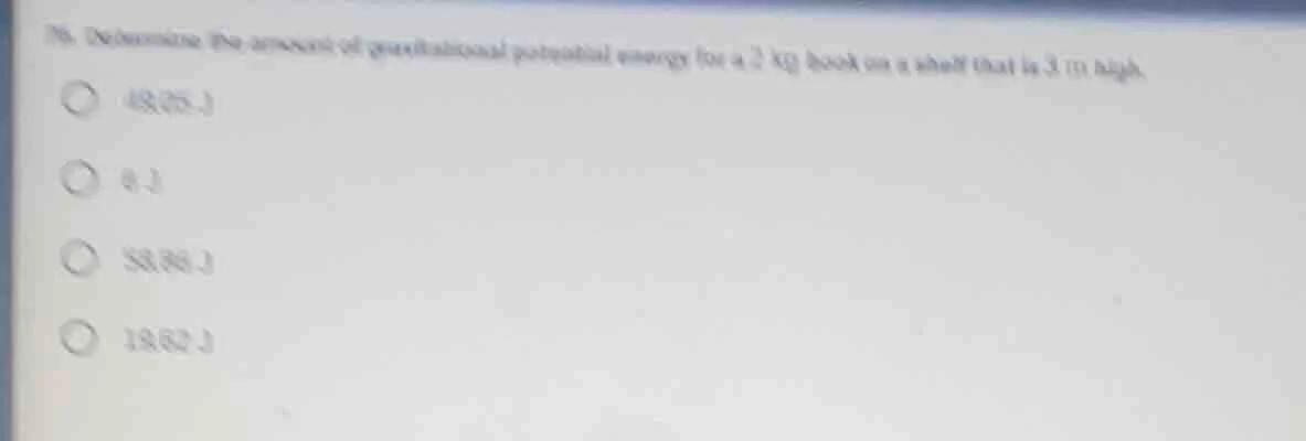 26. determine the amount of gravitational potential energy for a 2 kg b…