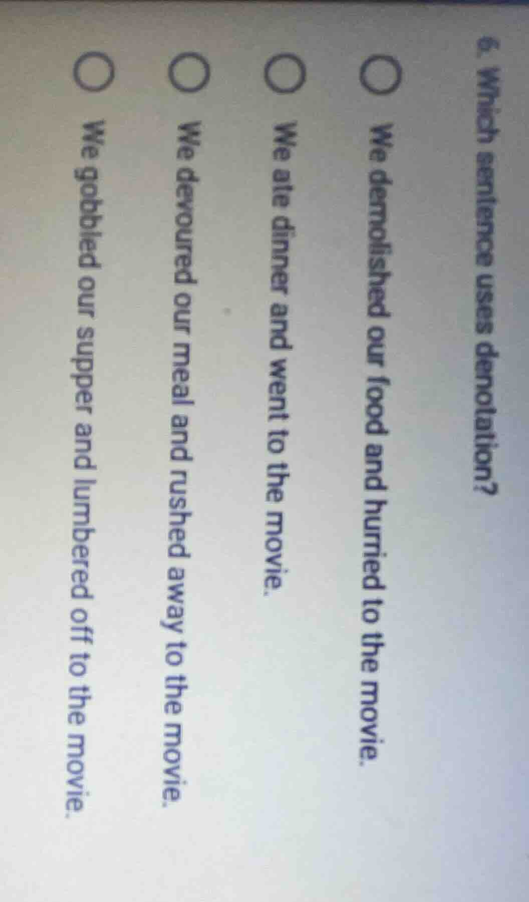 6. which sentence uses denotation? we demolished our food and hurried t…