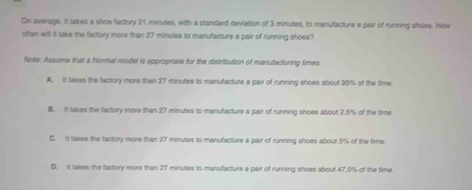 on average, it takes a shoe factory 21 minutes, with a standard deviati…