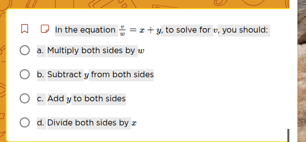 in the equation \\(\frac{v}{w} = x + y\\), to solve for \\(v\\), you sh…