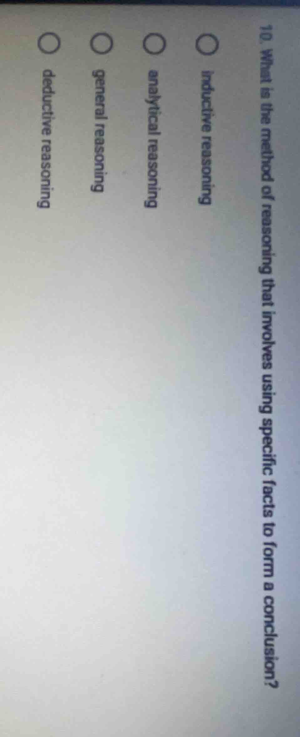 10. what is the method of reasoning that involves using specific facts …