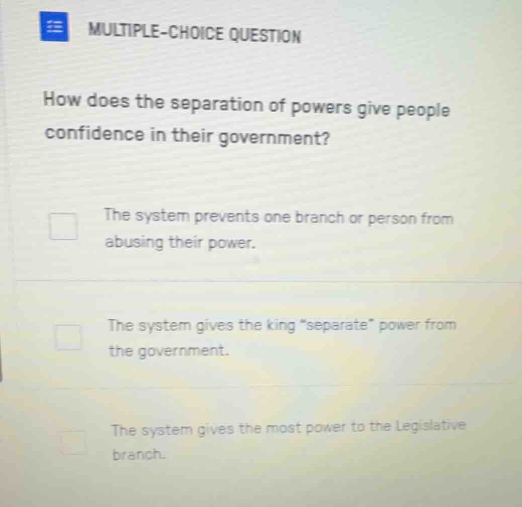 multiple-choice question how does the separation of powers give people …