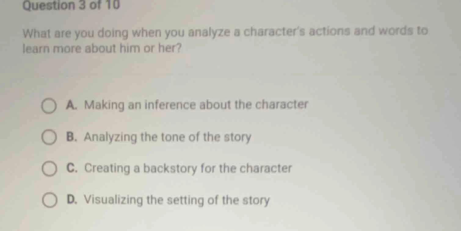 question 3 of 10 what are you doing when you analyze a character’s acti…