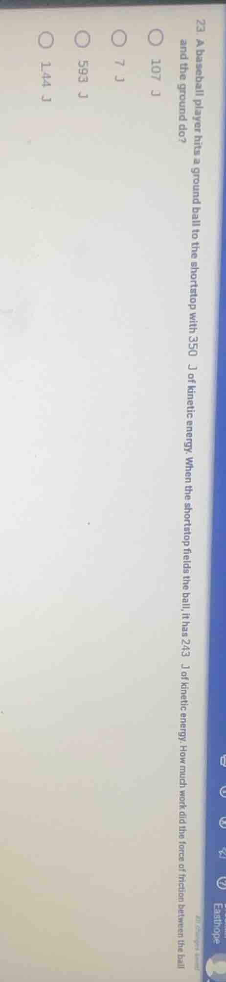 23 a baseball player hits a ground ball to the shortstop with 350 j of …