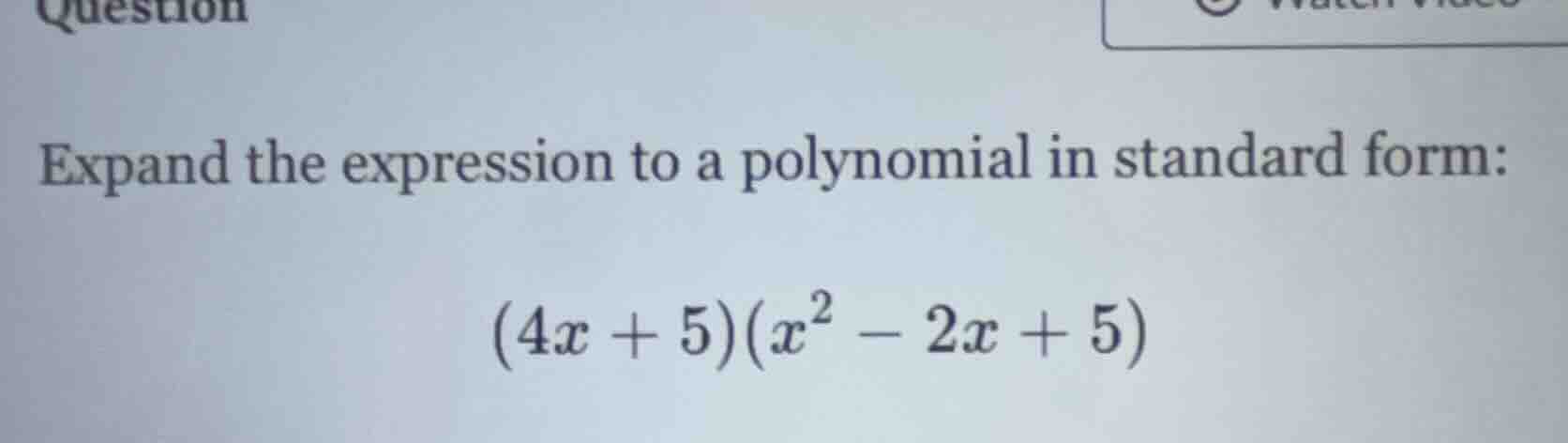 expand the expression to a polynomial in standard form: $(4x + 5)(x^2 -…