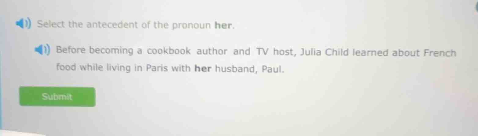 select the antecedent of the pronoun her. before becoming a cookbook au…