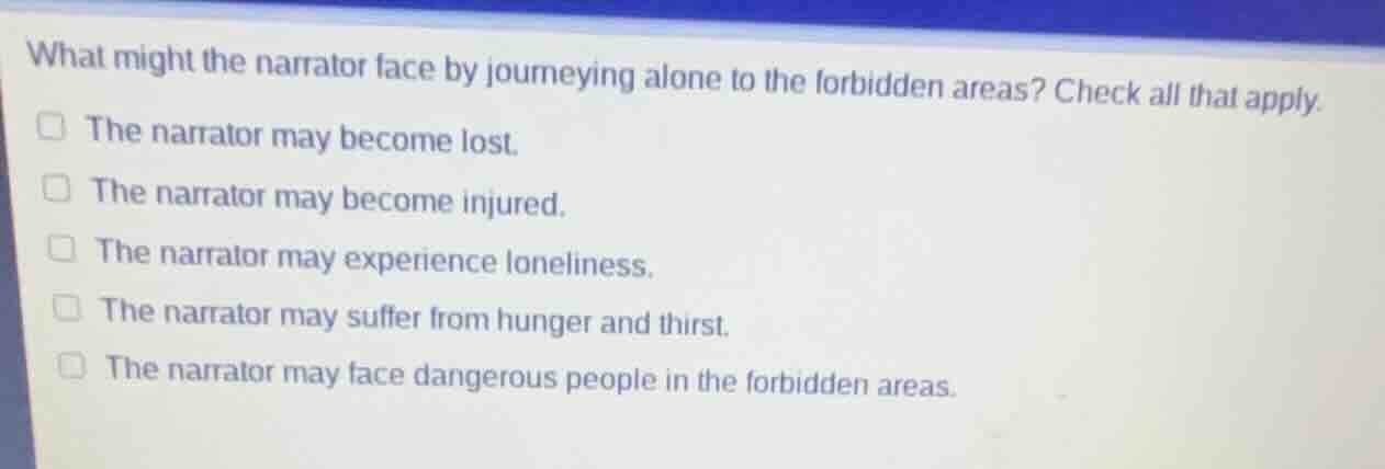 what might the narrator face by journeying alone to the forbidden areas…
