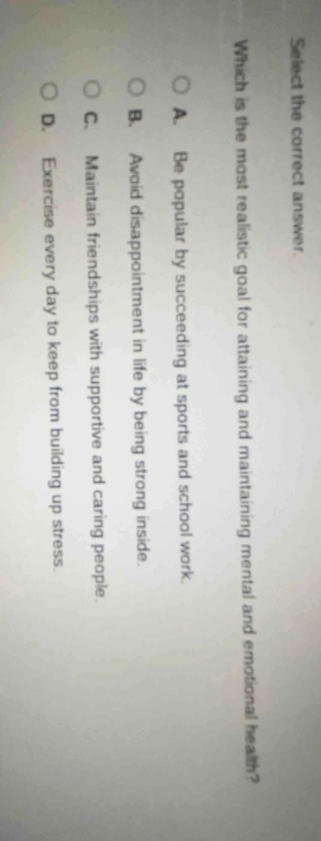 select the correct answer. which is the most realistic goal for attaini…