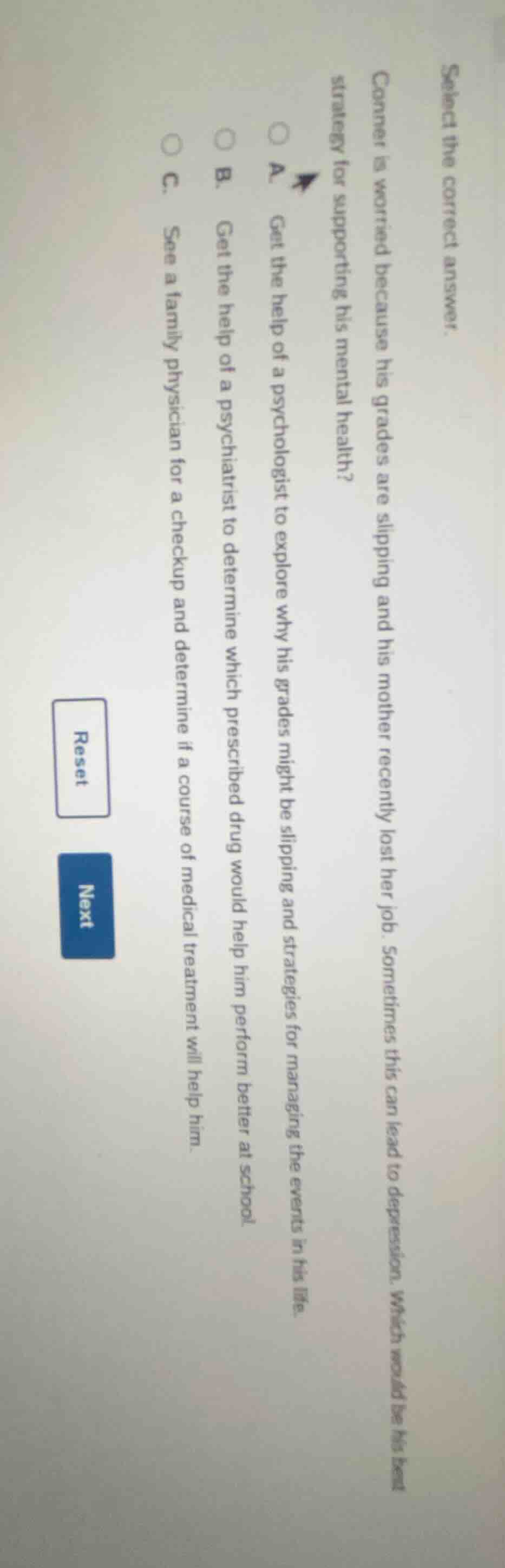 select the correct answer. conner is worried because his grades are sli…