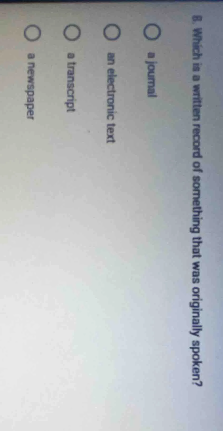 8. which is a written record of something that was originally spoken? a…