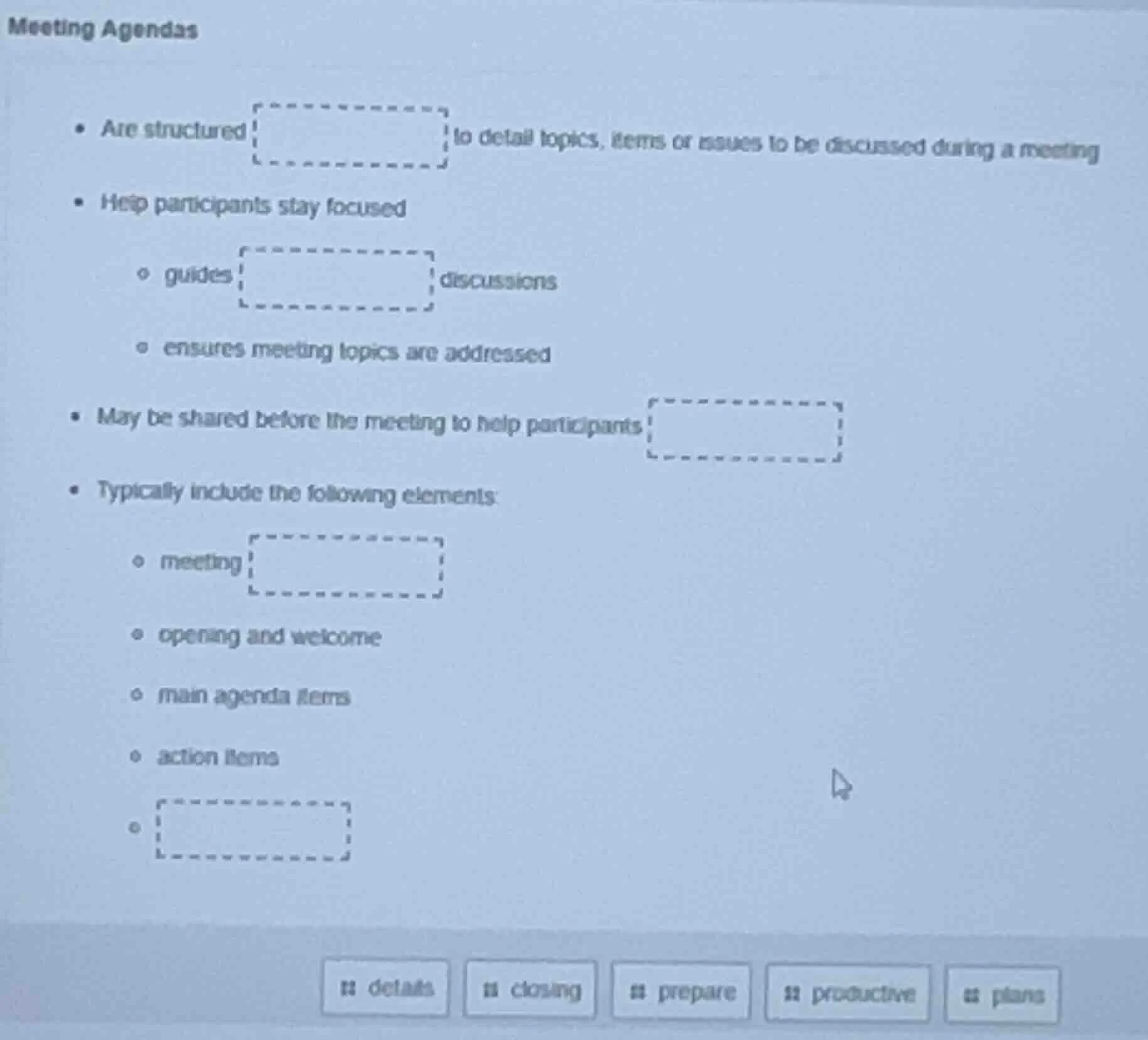 meeting agendas - are structured to detail topics, items or issues to b…