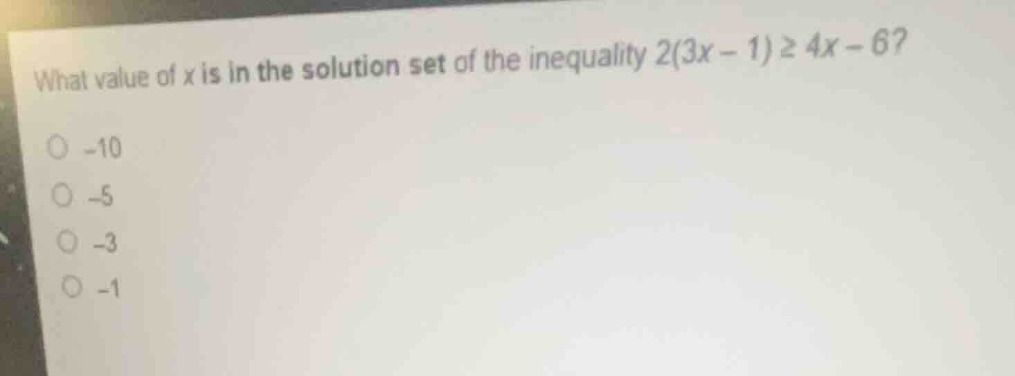 what value of x is in the solution set of the inequality $2(3x - 1) \\g…