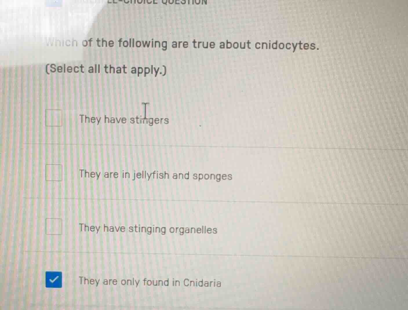 which of the following are true about cnidocytes. (select all that appl…