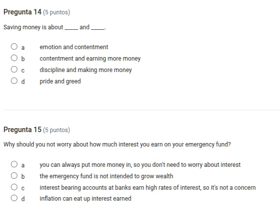 pregunta 14 (5 puntos) saving money is about ____ and ____. ○ a emotion…