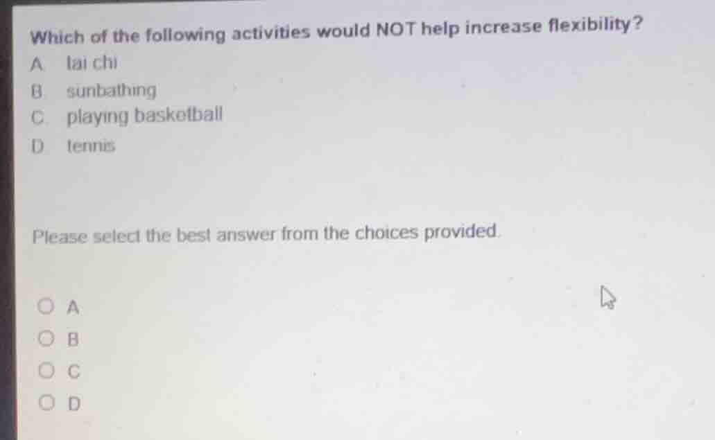 which of the following activities would not help increase flexibility? …