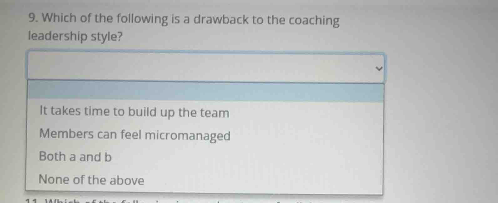 9. which of the following is a drawback to the coaching leadership styl…