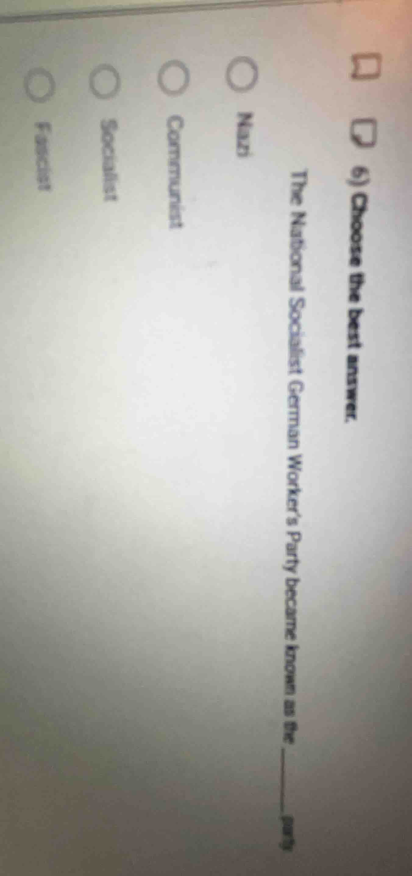 6) choose the best answer. the national socialist german worker’s party…