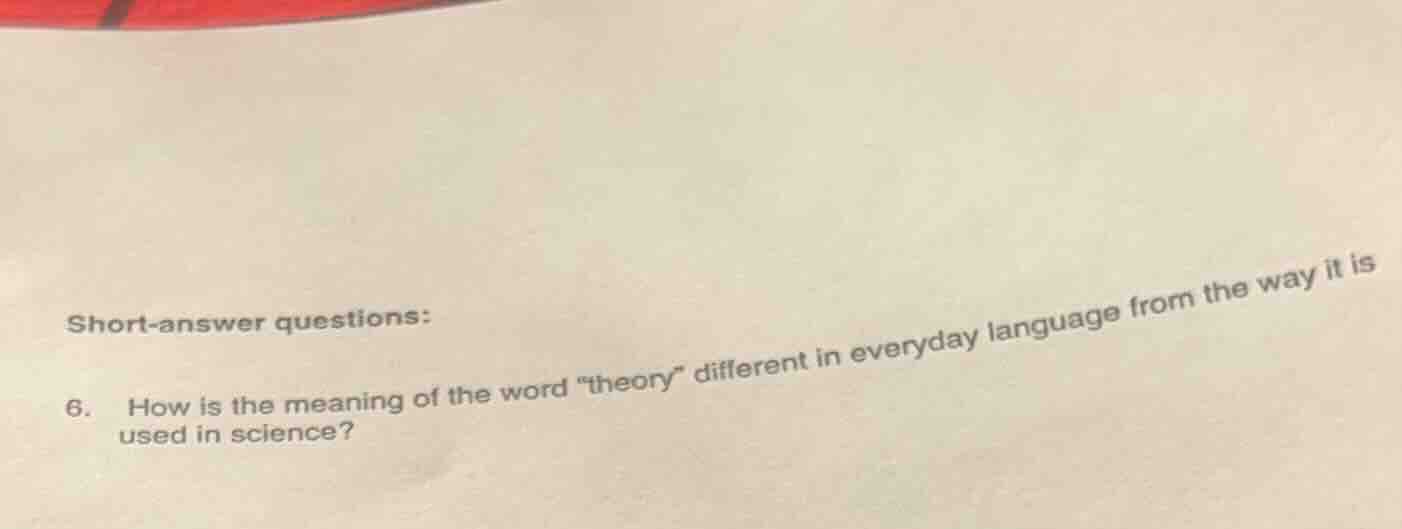 short-answer questions: 6. how is the meaning of the word \theory\ diff…