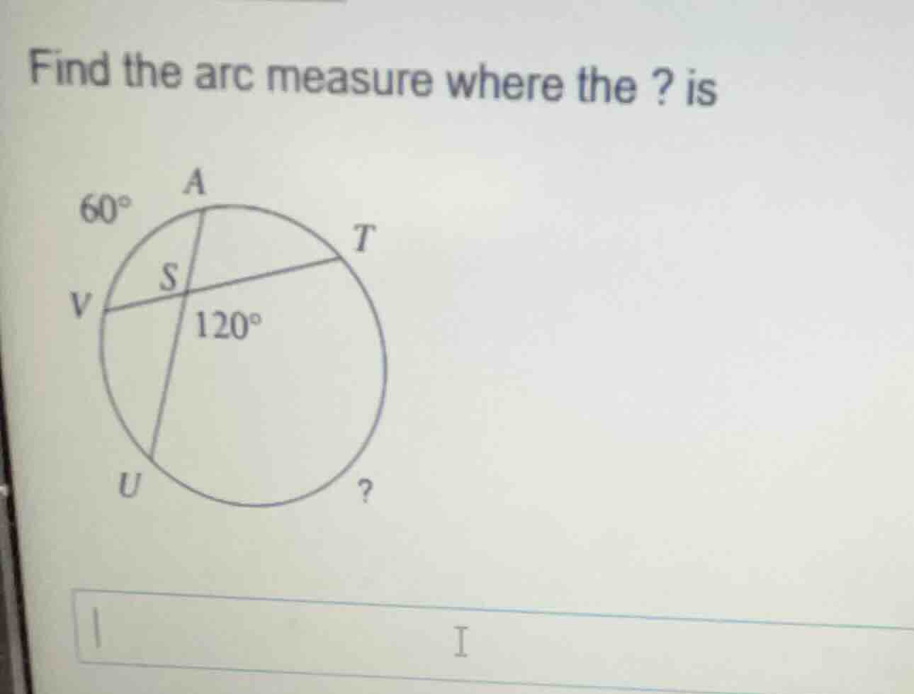 find the arc measure where the ? is