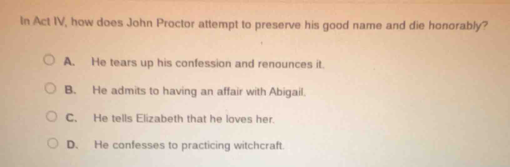 in act iv, how does john proctor attempt to preserve his good name and …