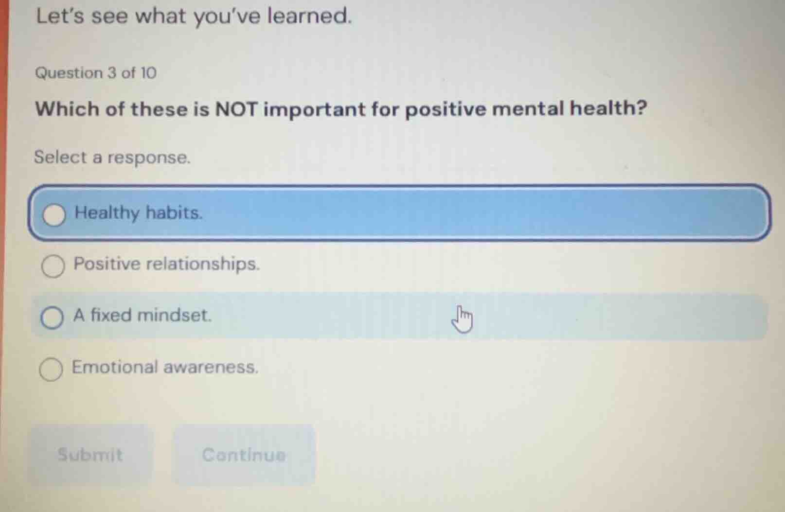 let’s see what you’ve learned. question 3 of 10 which of these is not i…