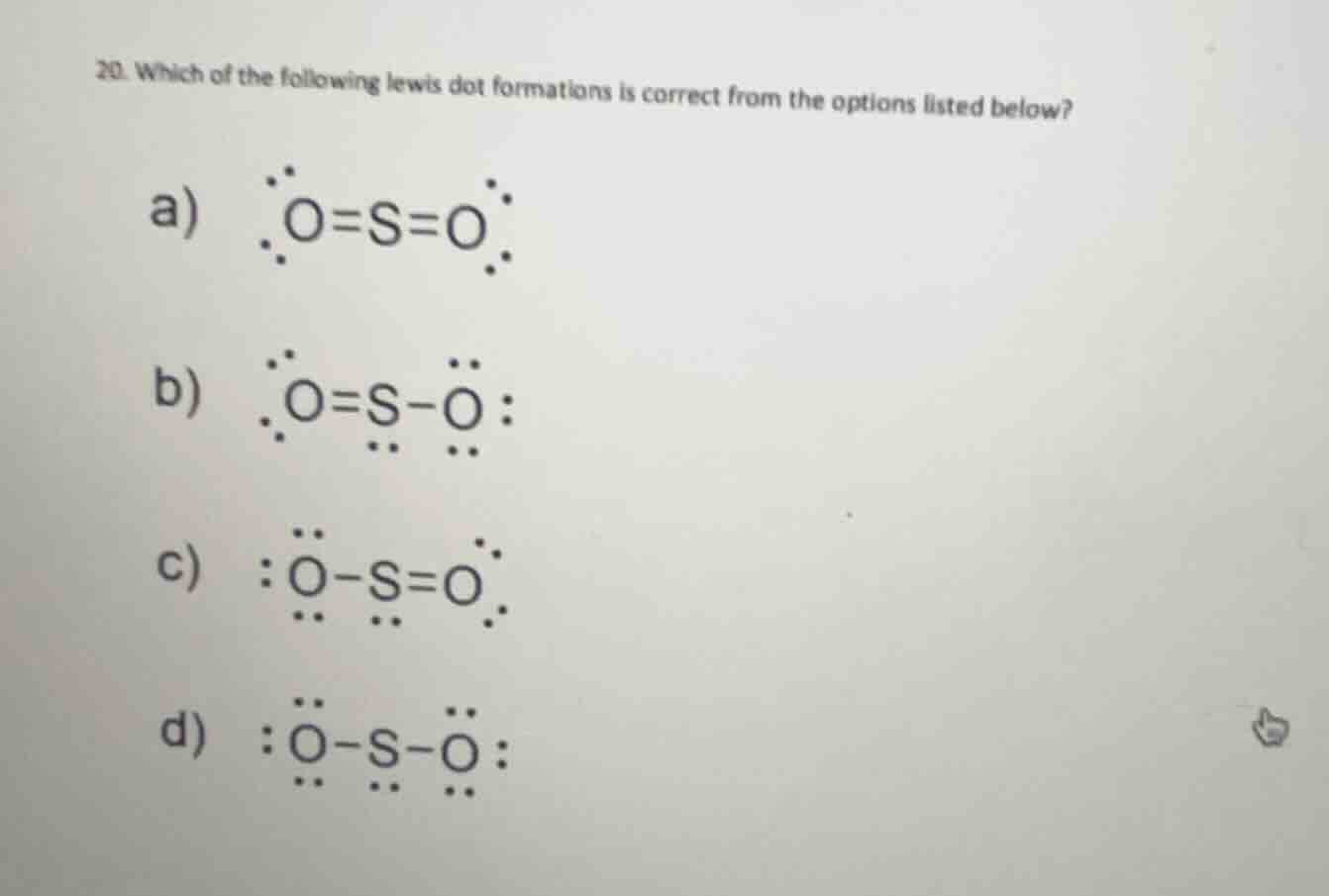 20. which of the following lewis dot formations is correct from the opt…