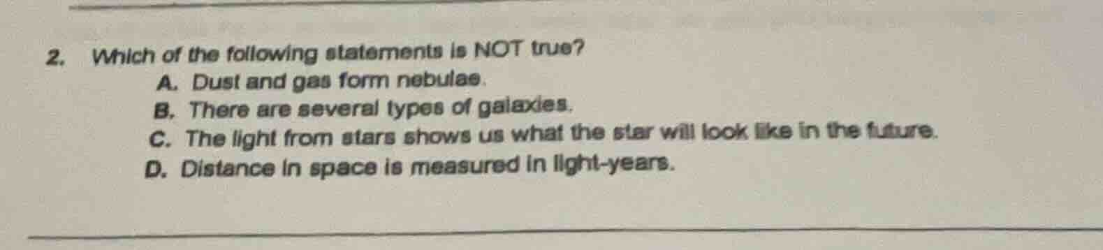 2. which of the following statements is not true? a. dust and gas form …