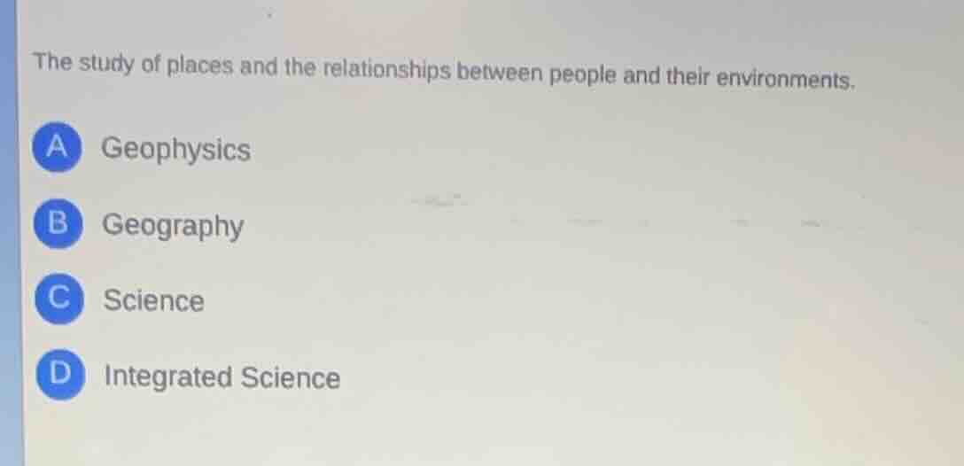 the study of places and the relationships between people and their envi…