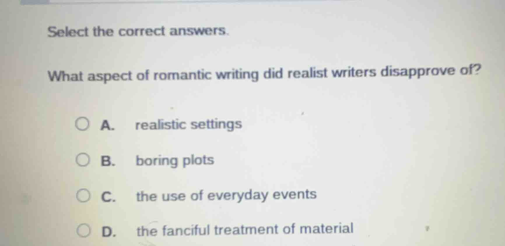 select the correct answers. what aspect of romantic writing did realist…