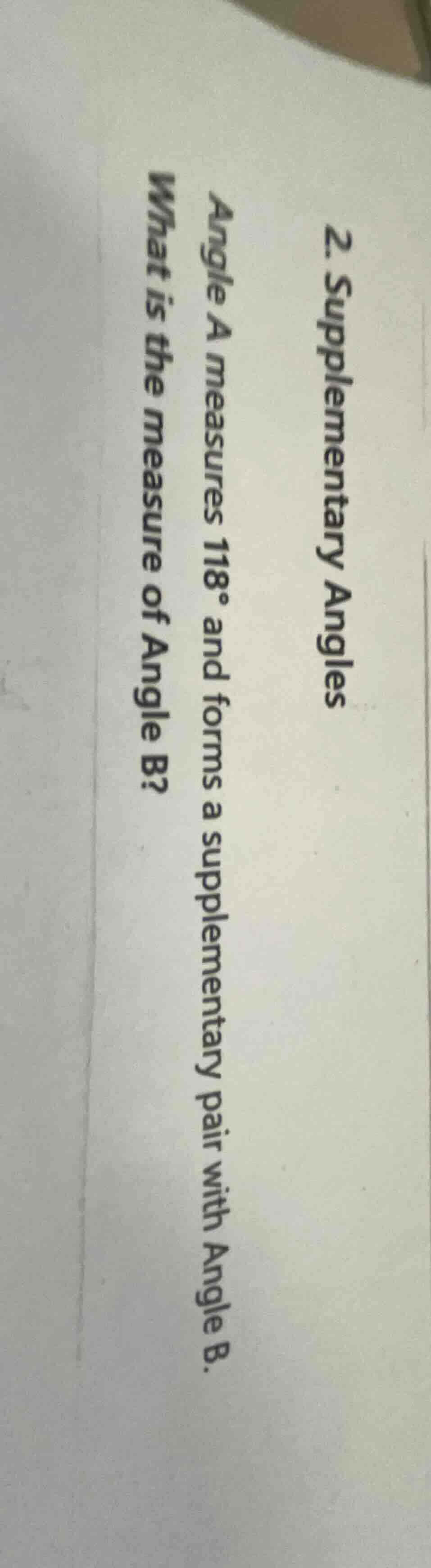 2. supplementary angles angle a measures 118° and forms a supplementary…