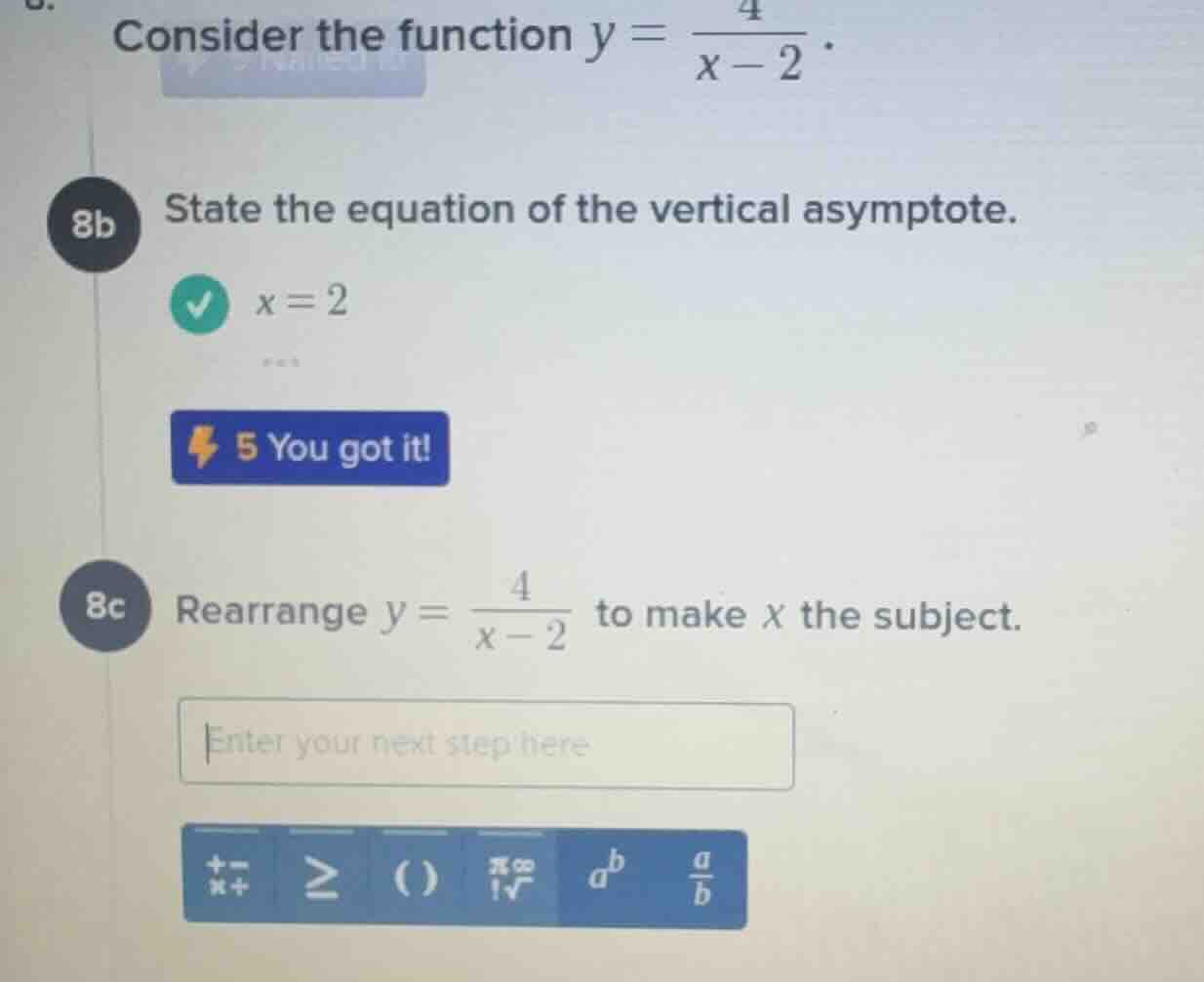 consider the function $y = \\frac{4}{x - 2}$. 8b state the equation of …