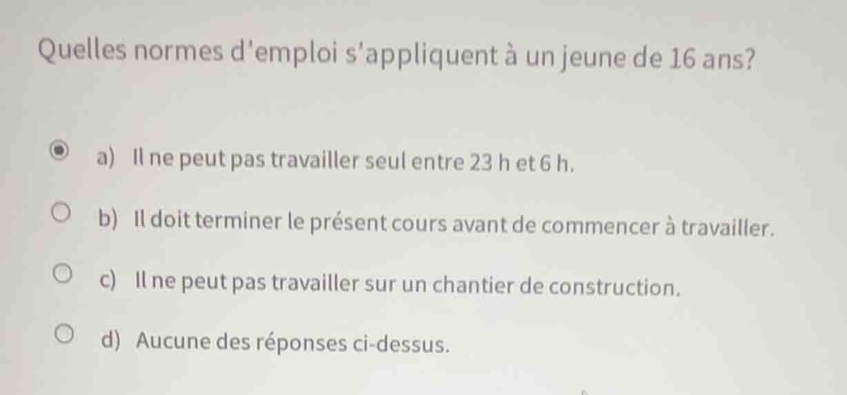 quelles normes demploi sappliquent à un jeune de 16 ans? a) il ne peut …