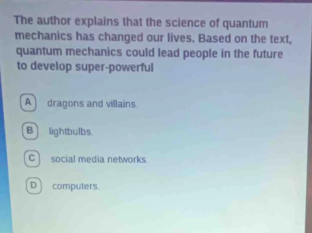 the author explains that the science of quantum mechanics has changed o…