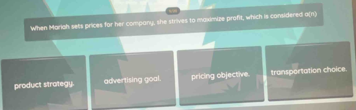when mariah sets prices for her company, she strives to maximize profit…