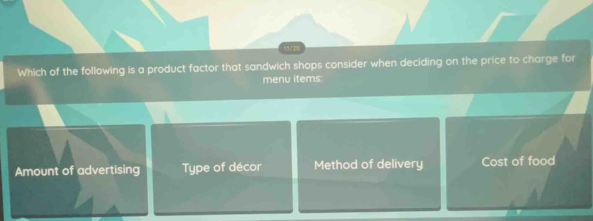 which of the following is a product factor that sandwich shops consider…