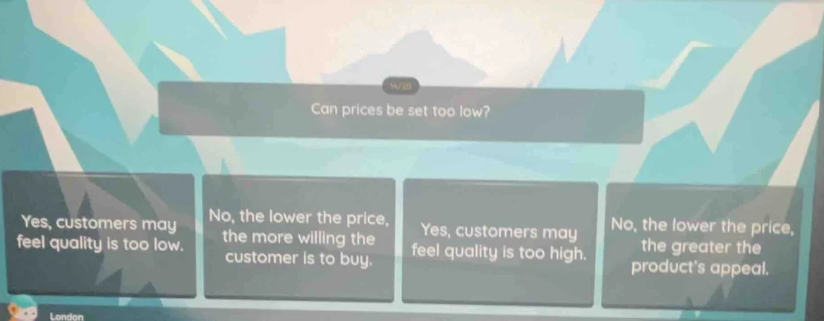 can prices be set too low? yes, customers may feel quality is too low. …